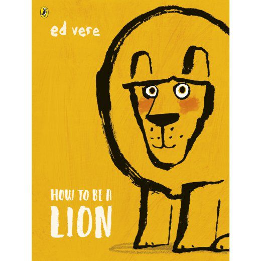 How to Be a Lion